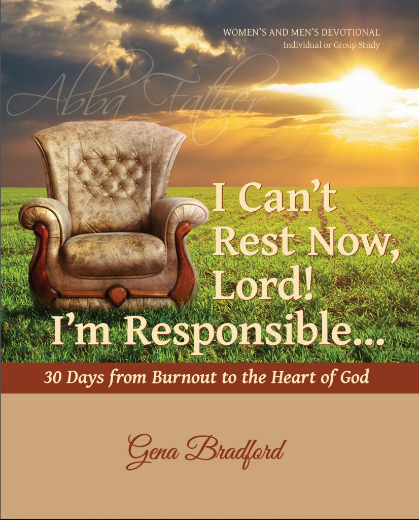 I Can’t Rest Now, Lord! I’m Responsibe... by Gena Bradford
